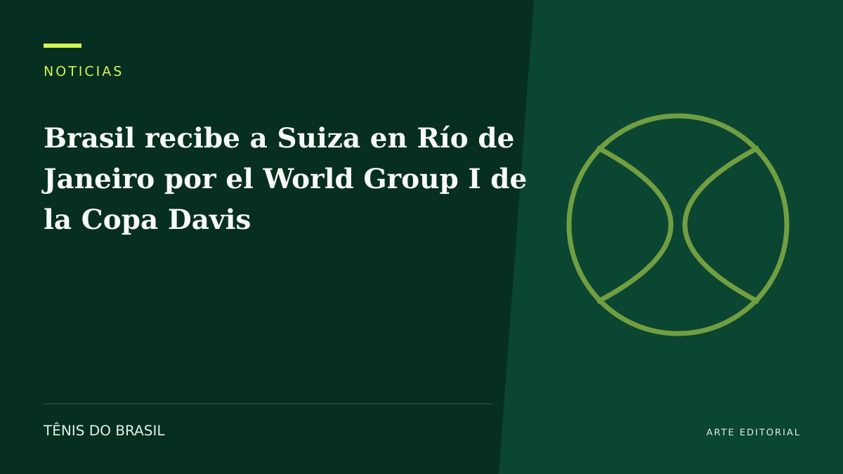 ARTE EDITORIAL — Brasil recibe a Suiza en Río de Janeiro por el World Group I de la Copa Davis