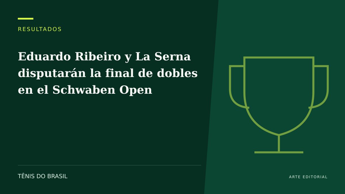 ARTE EDITORIAL — Eduardo Ribeiro y La Serna disputarán la final de dobles en el Schwaben Open