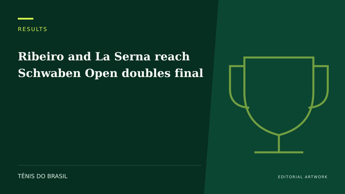 EDITORIAL ARTWORK — Ribeiro and La Serna reach Schwaben Open doubles final