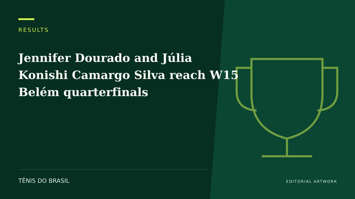 EDITORIAL ARTWORK — Jennifer Dourado and Júlia Konishi Camargo Silva reach W15 Belém quarterfinals